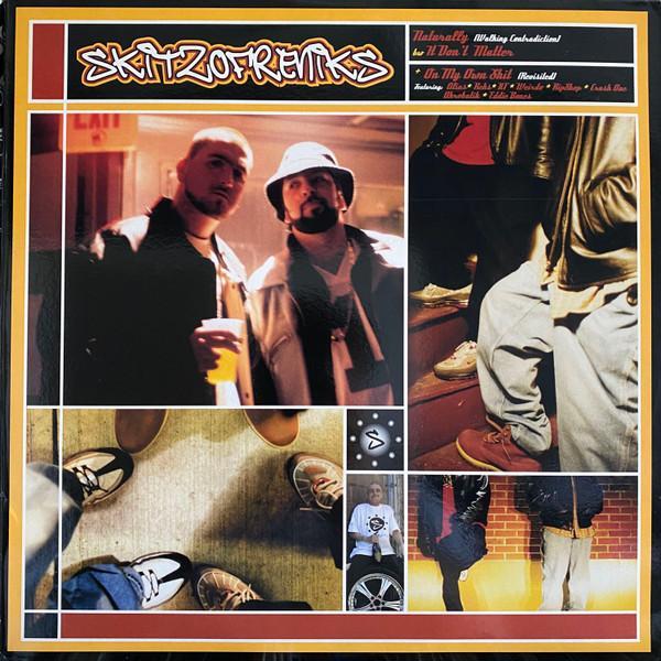 Skitzofreniks - Naturally (Walking Contradiction) / On My Own Shit (Revisited) / It Don't Matter