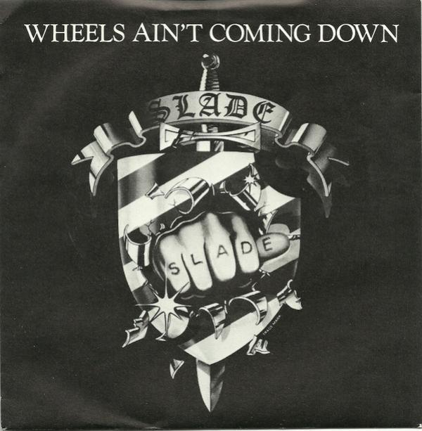 Slade - Wheels Ain't Coming Down
