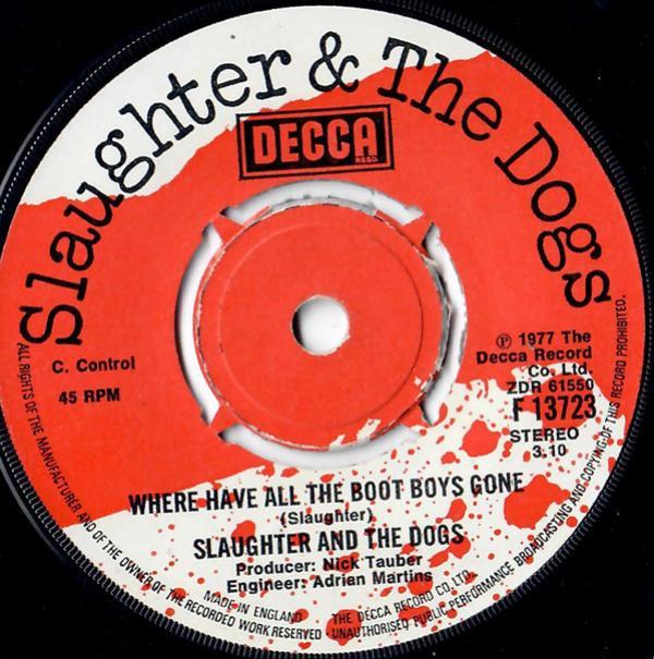 Slaughter And The Dogs - Where Have All The Boot Boys Gone