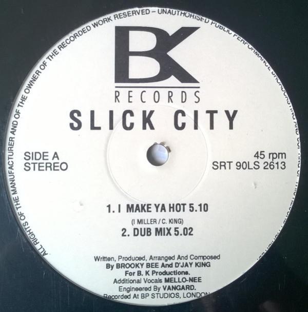 Slick City - I Make Ya Hot