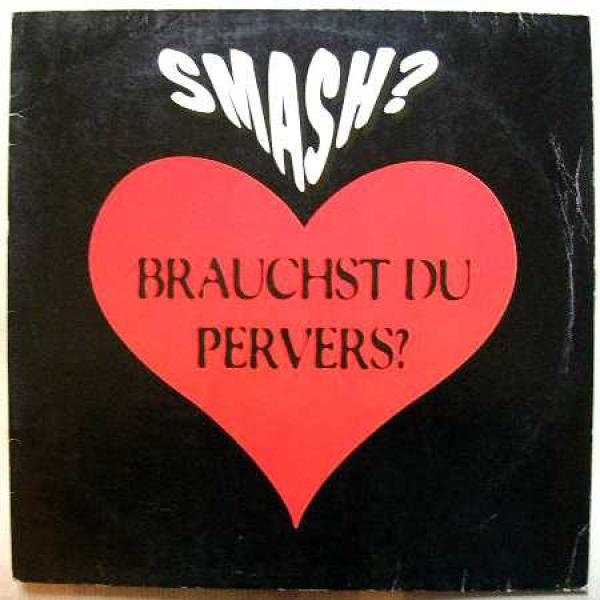 Smash? - Brauchst Du Pervers?
