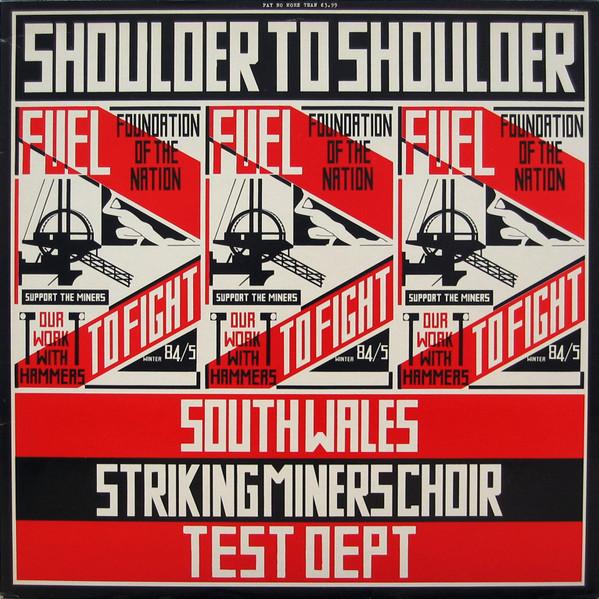 South Wales Striking Miners Choir, Test Dept. - Shoulder To Shoulder