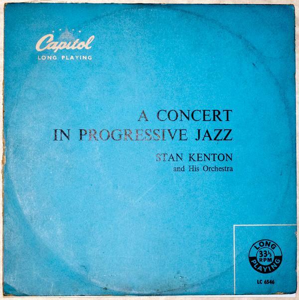 Stan Kenton And His Orchestra - A Concert In Progressive Jazz