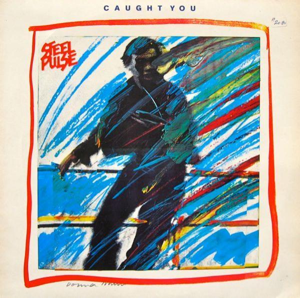 Steel Pulse - Caught You