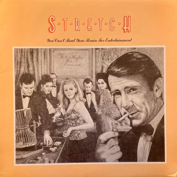 Stretch - You Can't Beat Your Brain For Entertainment
