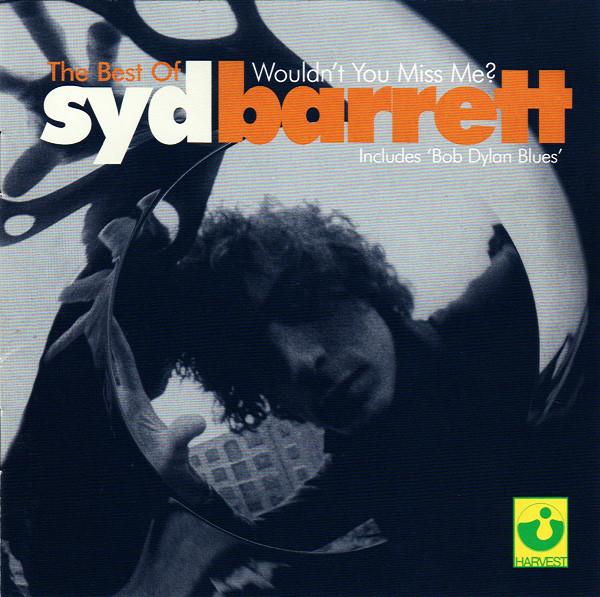 Syd Barrett - The Best Of Syd Barrett - Wouldn't You Miss Me?