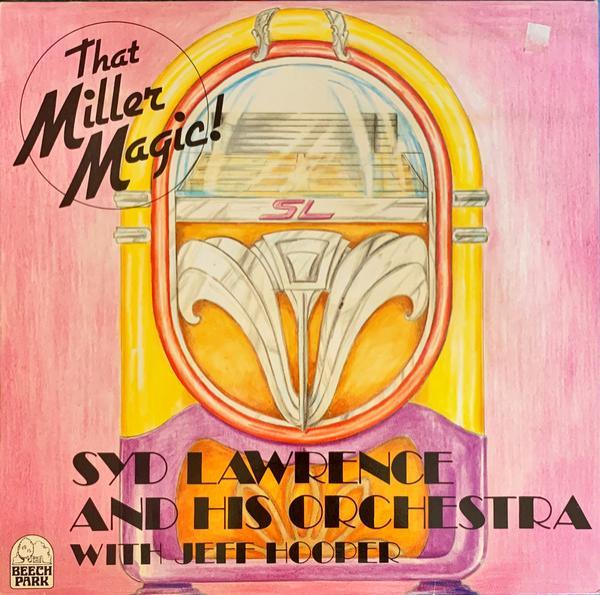 Syd Lawrence And His Orchestra, Jeff Hooper (2) - That Miller Magic!