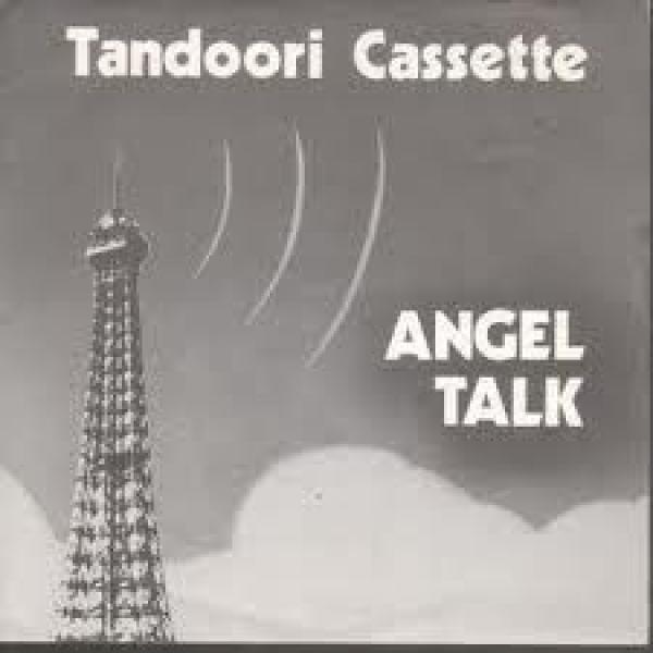 Tandoori Cassette - Angel Talk