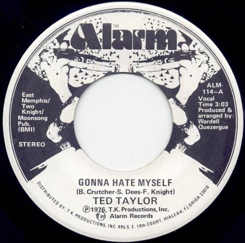 Ted Taylor - Gonna Hate Myself