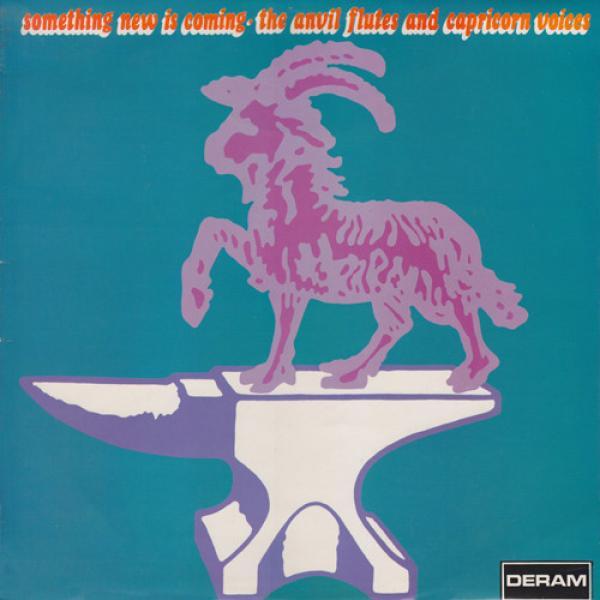 The Anvil Flutes And Capricorn Voices - Something New Is Coming