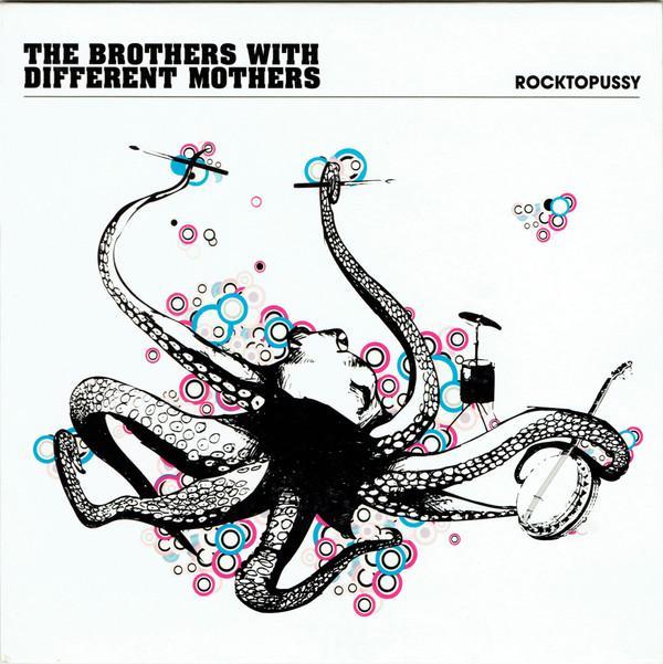 The Brothers With Different Mothers - Rocktopussy