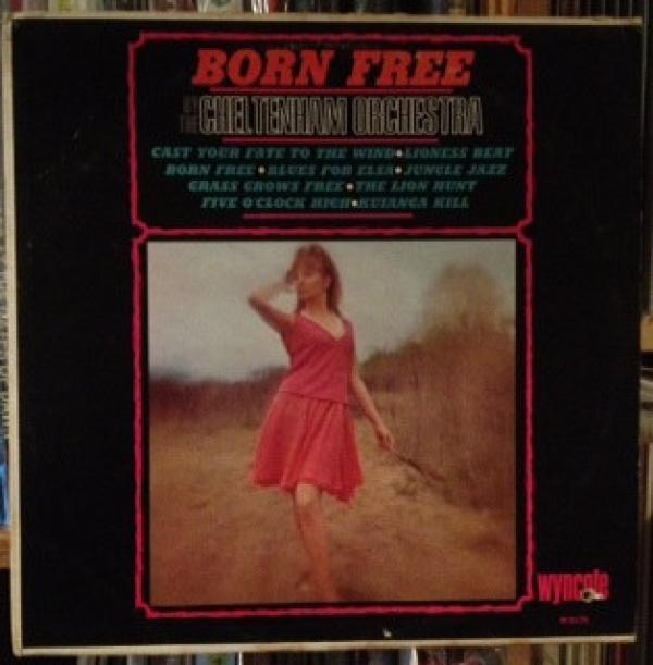 The Cheltenham Orchestra And Chorus - Born Free