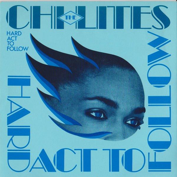 The Chi-Lites - Hard Act To Follow
