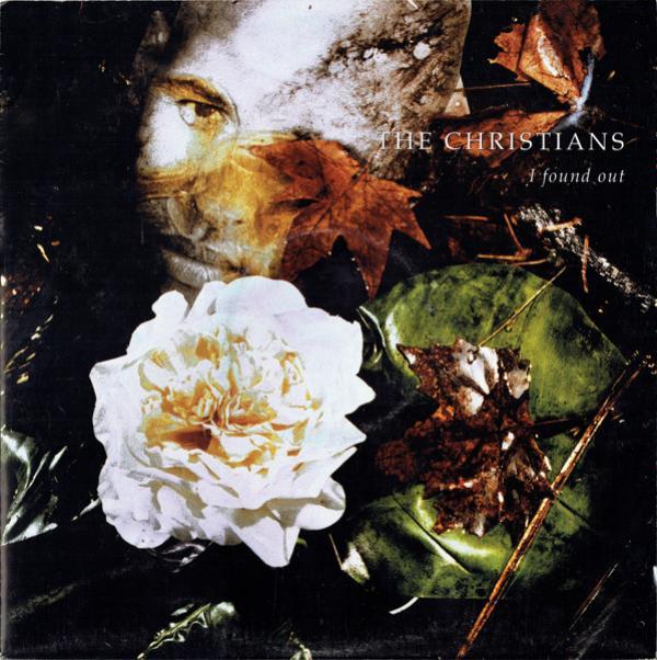 The Christians - I Found Out