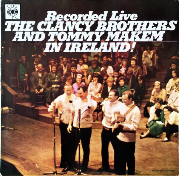 The Clancy Brothers & Tommy Makem - Recorded Live In Ireland