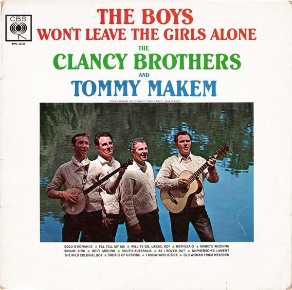 The Clancy Brothers & Tommy Makem - The Boys Won't Leave The Girls Alone