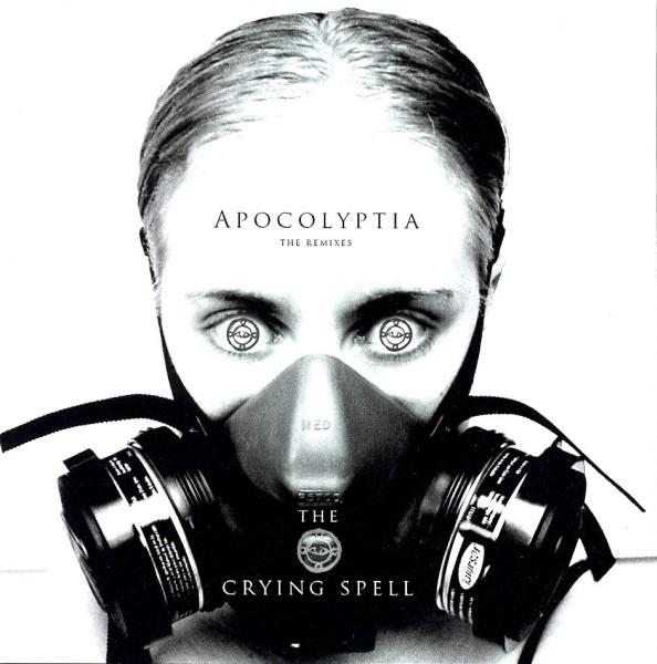 The Crying Spell - Apocalyptia - The Remixes