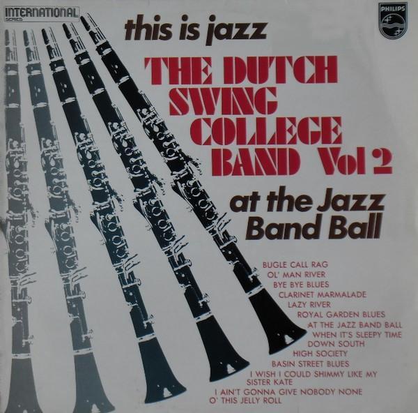 The Dutch Swing College Band - This Is Jazz - The Dutch Swing College Band Vol. II At The Jazz Band Ball