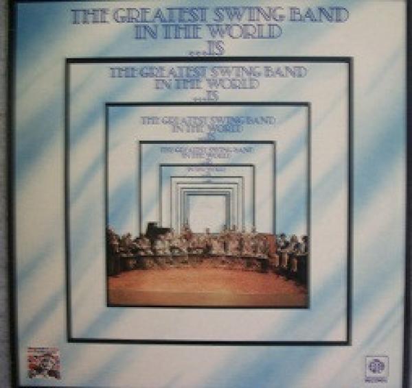 The Greatest Swing Band In The World... Is - The Greatest Swing Band In The World... Is
