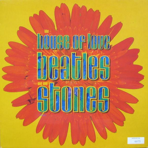 The House Of Love - Beatles And The Stones (Remix)