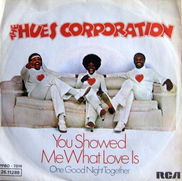 The Hues Corporation - You Showed Me What Love Is