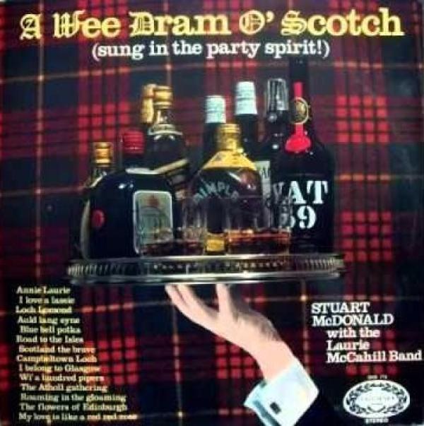 The Laurie McCahill Band, Stuart McDonald (3) - A Wee Dram O' Scotch (Sung In The Party Spirit!)