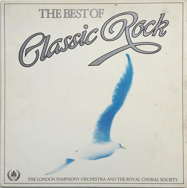 The London Symphony Orchestra, The Royal Choral Society - The Best Of Classic Rock
