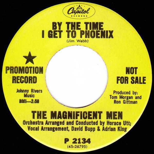 The Magnificent Men - By The Time I Get To Phoenix / Tired Of Pushing
