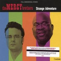 The Mercy Brothers  - Strange Adventure