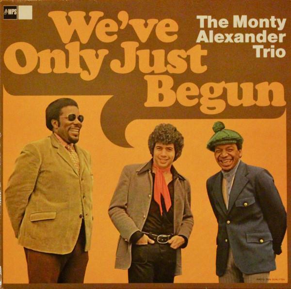 The Monty Alexander Trio - We've Only Just Begun
