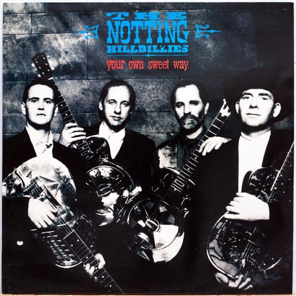 The Notting Hillbillies - Your Own Sweet Way