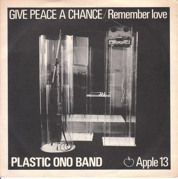 The Plastic Ono Band - Give Peace A Chance / Remember Love