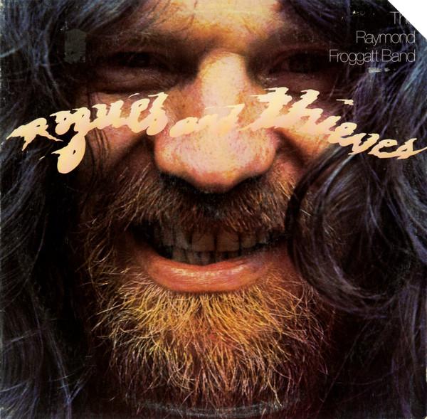 The Raymond Froggatt Band - Rogues And Thieves
