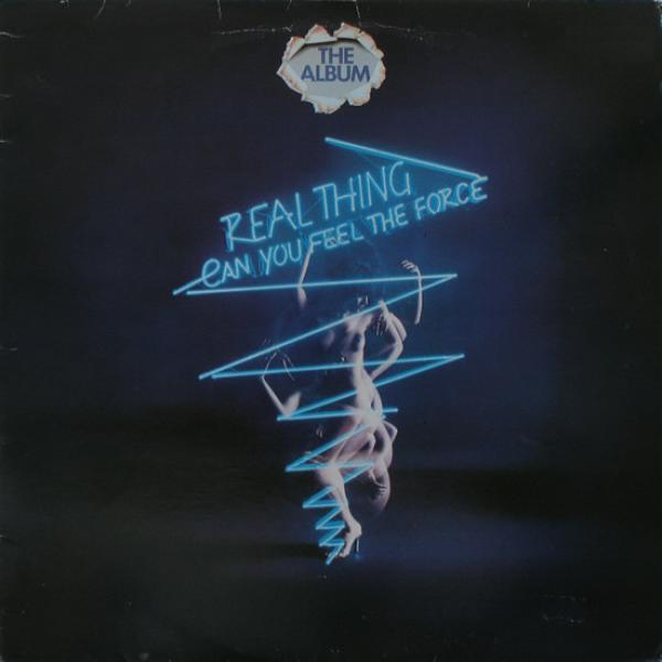 The Real Thing - Can You Feel The Force