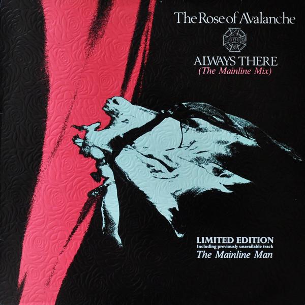 The Rose Of Avalanche - Always There (The Mainline Mix)
