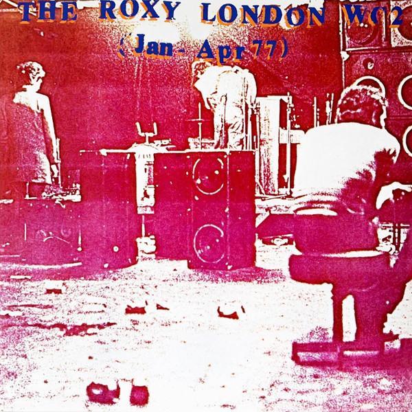  - The Roxy London WC2 (Jan-Apr 77)
