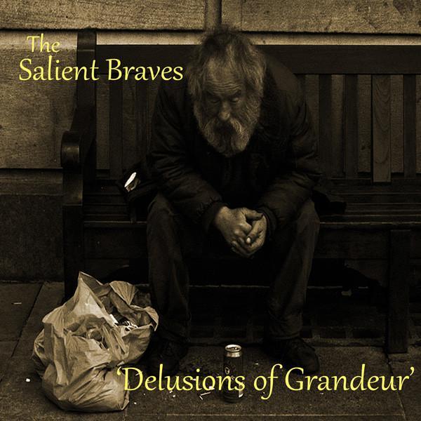The Salient Braves - Delusions Of Grandeur