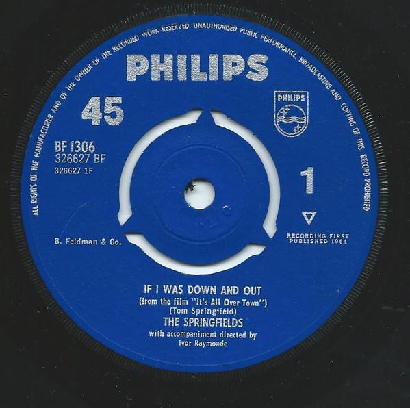 The Springfields - If I Was Down And Out