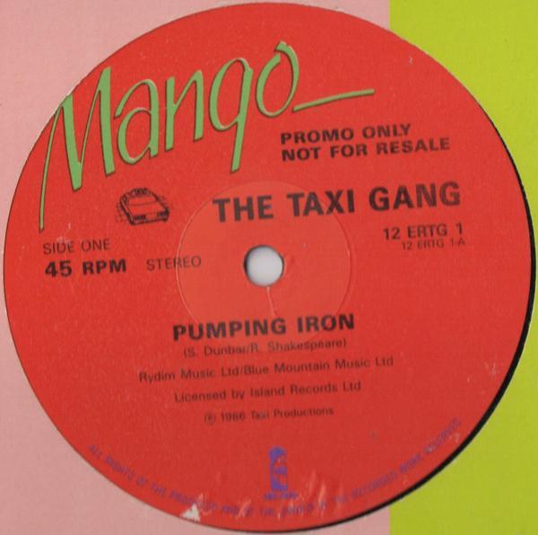 The Taxi Gang - Pumping Iron
