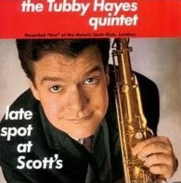 The Tubby Hayes Quintet - Late Spot At Scott's