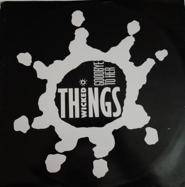 The Wicked Things - Goodbye To Her