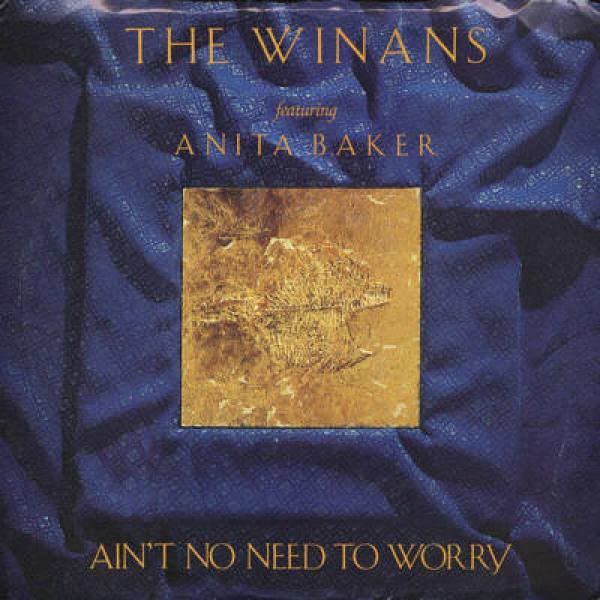 The Winans, Anita Baker - Aint No Need To Worry