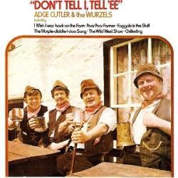 The Wurzels, Adge Cutler - Don't Tell I, Tell 'Ee