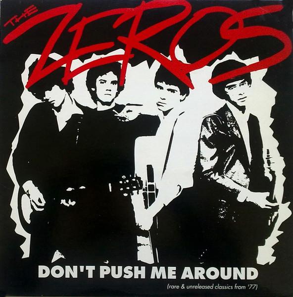 The Zeros - Don't Push Me Around (Rare & Unreleased Classics From '77)