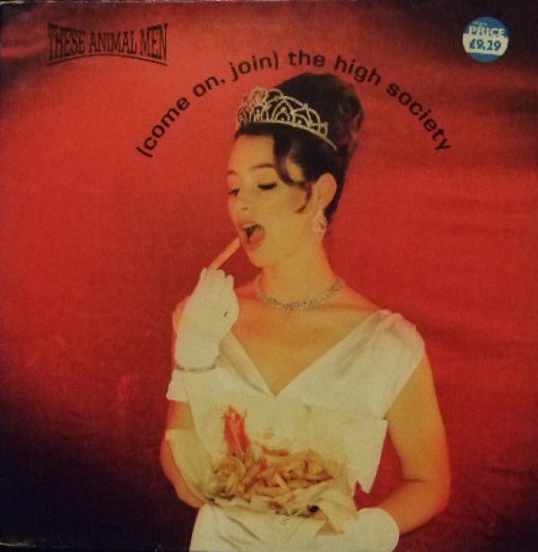 These Animal Men - (Come On Join) The High Society