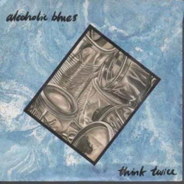 Think Twice (9) - Alcoholic Blues