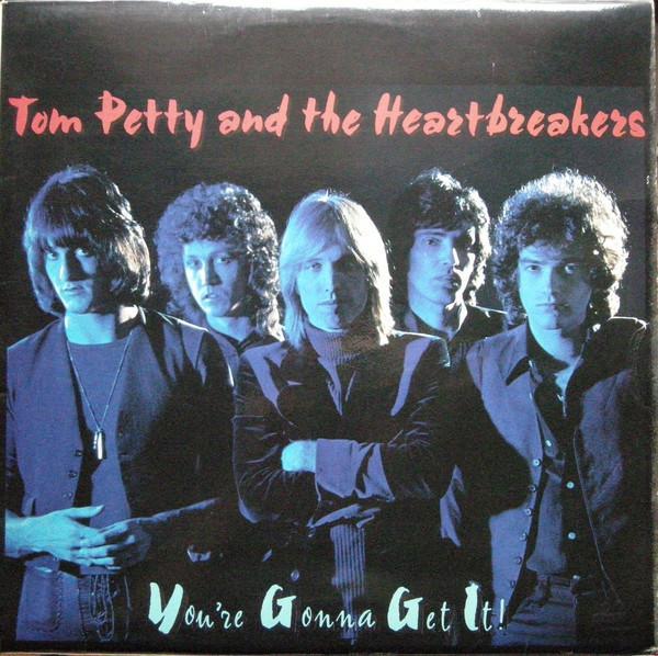 Tom Petty And The Heartbreakers - You're Gonna Get It!