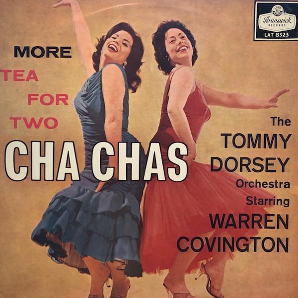 Tommy Dorsey And His Orchestra, Warren Covington - More Tea For Two Cha Chas