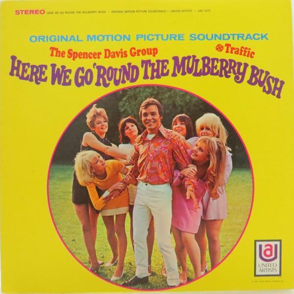 Traffic, The Spencer Davis Group - Here We Go 'Round The Mulberry Bush (Original Motion Picture Soundtrack)