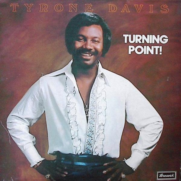 Tyrone Davis - Turning Point!